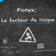 Le facteur de risque sur le marché du Forex Pourquoi la parité EUR/USD baisse alors que les chiffres économiques américains sont en baisse ? En voilà bien une problématique. En théorie si les chiffres économiques d’un pays sont en...