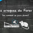 Les arnaques du Forex Les arnaques font malheureusement partie du paysage internet aujourd’hui, car à partir du moment où il y a de l’argent en jeu, il y a des arnaques. Vous avez du...