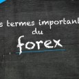Les termes importants du Forex Le marché du Forex est une place de marché très excitante mais comprenant énormément de termes que beaucoup de gens n'ont jamais entendus auparavant.