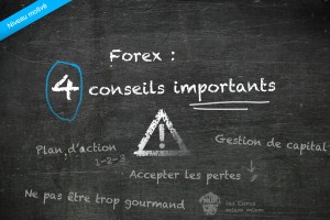 4 Conseils importants pour trader sur le Forex et passer la vitesse supérieure !