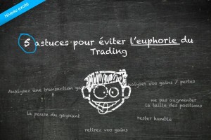 5 astuces pour éviter l'euphorie du trading