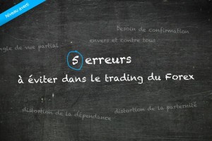 5 erreur à éviter dans le trading du Forex