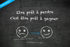 Etre prêt à perdre c'est être prêt à gagner