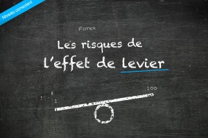 Les risques de effet de levier dans le trading du Forex