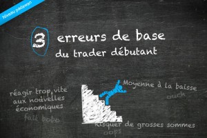 3 erreurs de base du trader débutant