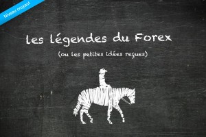 Les legendes du Forex