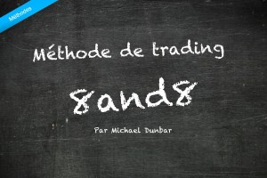 Méthode de trading "8and8"