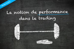 La notion de performance dans le trading du Forex