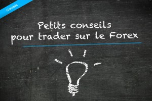 Conseils pour trader sur le Forex