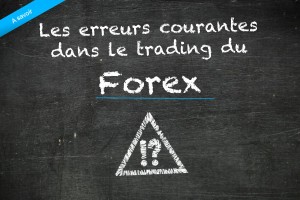 Erreurs courantes dans le trading du Forex