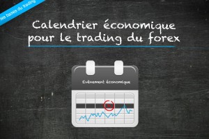 L'importance du calendrier économique dans le trading du forex